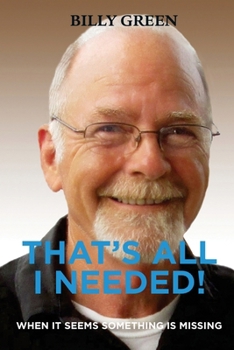 Paperback That's All I Needed!: When it seems something is missing Book