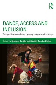 Paperback Dance, Access and Inclusion: Perspectives on Dance, Young People and Change Book