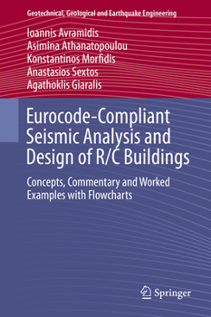 Hardcover Eurocode-Compliant Seismic Analysis and Design of R/C Buildings: Concepts, Commentary and Worked Examples with Flowcharts Book