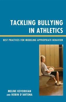 Hardcover Tackling Bullying in Athletics: Best Practices for Modeling Appropriate Behavior Book