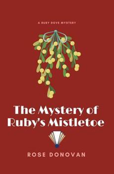 The Mystery of Ruby's Mistletoe (Large Print) - Book #6 of the Ruby Dove Mysteries