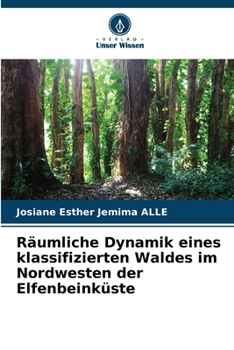 Paperback Räumliche Dynamik eines klassifizierten Waldes im Nordwesten der Elfenbeinküste [German] Book