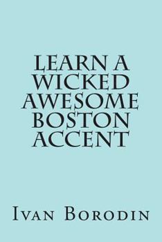Paperback Learn a Wicked Awesome Boston Accent Book