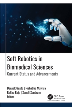 Hardcover Soft Robotics in Biomedical Sciences: Current Status and Advancements Book