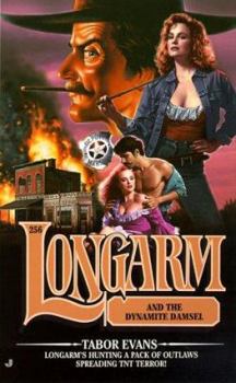 Longarm and the Dynamite Damsel - Book #256 of the Longarm
