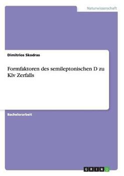 Paperback Formfaktoren des semileptonischen D zu Klv Zerfalls [German] Book