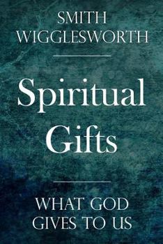 Paperback Spiritual Gifts: What God Gives to Us Book
