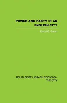 Paperback Power and Party in an English City: An Account of Single-Party Rule Book