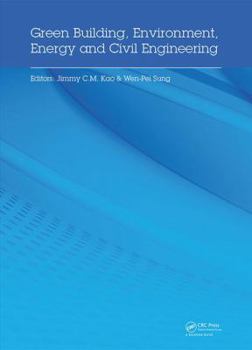 Green Building, Environment, Energy and Civil Engineering: Proceedings of the 2016 International Conference on Green Building, Materials and Civil ... April 26-27 2016, Hong Kong, P.R. China