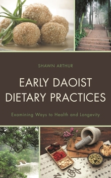 Paperback Early Daoist Dietary Practices: Examining Ways to Health and Longevity Book