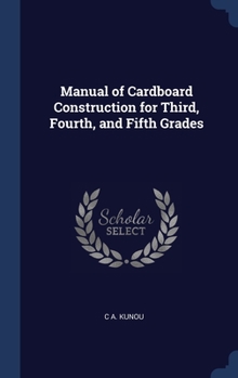 Hardcover Manual of Cardboard Construction for Third, Fourth, and Fifth Grades Book