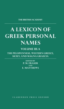 A Lexicon of Greek Personal Names: Volume IIIA: The Peloponnese, Western Greece, Sicily and Magna Graecia (Lexicon of Greek Personal Names)
