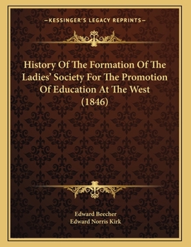 Paperback History Of The Formation Of The Ladies' Society For The Promotion Of Education At The West (1846) Book