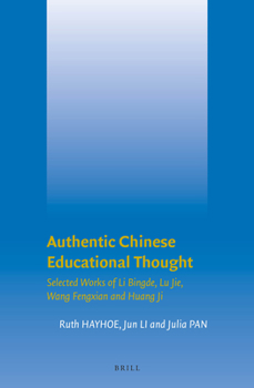 Hardcover Authentic Chinese Educational Thought: Selected Works of Li Bingde, Lu Jie, Wang Fengxian and Huang Ji Book