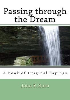 Paperback Passing through the Dream: A Book of Original Sayings Book