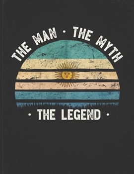 The Man The Myth The Legend: Argentina Flag Sunset Personalized Gift Idea for Argentinian Coworker Friend or Boss  2020 Calendar Daily Weekly Monthly Planner Organizer
