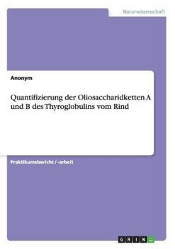 Paperback Quantifizierung der Oliosaccharidketten A und B des Thyroglobulins vom Rind [German] Book