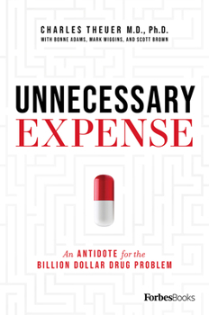 Hardcover Unnecessary Expense: An Antidote for the Billion Dollar Drug Problem Book