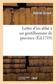 Paperback Lettre d'Un Abbé À Un Gentilhomme de Province: : Contenant Des Observations Sur Le Stile Et Les Pensées de la Nouvelle Tragédie d'Oedipe... [French] Book