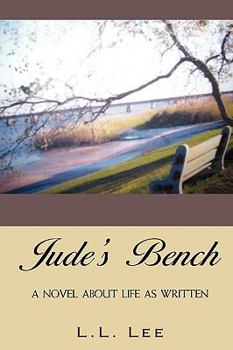 Paperback Jude's Bench: A Novel about Life as Written Book