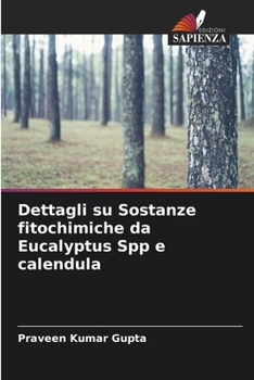 Paperback Dettagli su Sostanze fitochimiche da Eucalyptus Spp e calendula [Italian] Book