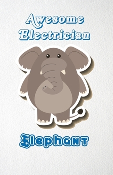 Paperback Awesome Electrician Elephant A5 Lined Notebook 110 Pages: Funny Blank Journal For Job Career Appreciation Boss Co Worker Wide Animal. Unique Student T Book