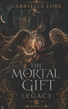 The Mortal Gift: Legacy