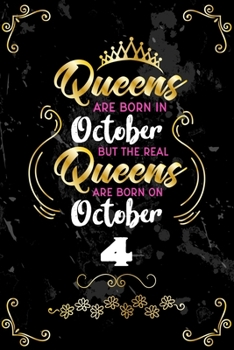 Queens Are Born In October But The Real Queens Are Born On October 4: Funny Blank Lined Notebook Gift for Women and Birthday Card Alternative for Friend or Coworker