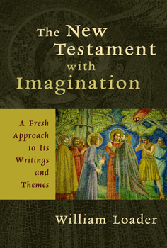 Paperback The New Testament with Imagination: A Fresh Approach to Its Writings and Themes Book