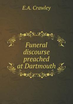 Paperback Funeral discourse preached at Dartmouth Book