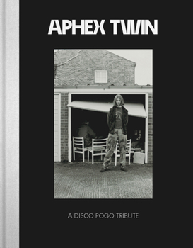 Hardcover A Disco Pogo Tribute to Aphex Twin Book