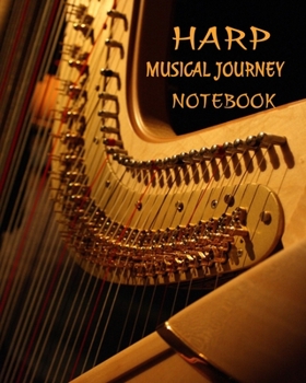Paperback Harp Musical Journey Notebook: 8x10" 100 Page Logbook Music Sheet Templates, Playlists And Journal Writing Paper For Notes Book