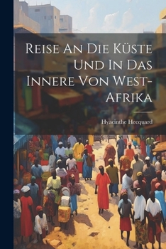 Paperback Reise An Die Küste Und In Das Innere Von West-afrika [German] Book