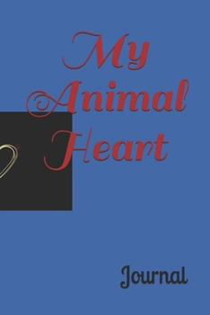 Paperback My Animal Heart: Journal Book