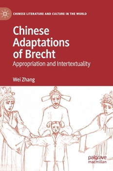 Hardcover Chinese Adaptations of Brecht: Appropriation and Intertextuality Book