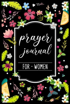 Prayer Journal For Women: My Prayer Journal Guide to Prayer | A 3 Month Guide To Prayer, Praise and Thanks | Prayer journals to write in for Women | My daily prayer journal