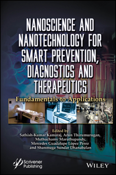 Hardcover Nanoscience and Nanotechnology for Smart Prevention, Diagnostics and Therapeutics: Fundamentals to Applications Book