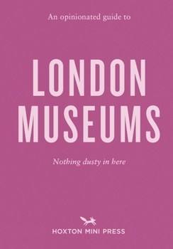 Paperback An Opinionated Guide to London Museums Book