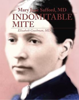 Mary Jane Safford, MD: Indomitable Mite