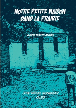 Paperback Notre petite maison dans la prairie: ? nos petits Anges [French] Book