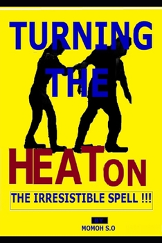 Paperback Turning the Heat on: The Irresistible Spell Book