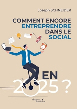 Comment encore entreprendre dans le social en 2025 ? (French Edition)