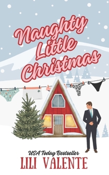 Naughty Little Christmas: A Snowed In Second Chance Romance (Lovers Leap)