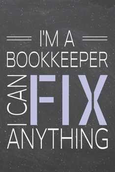 Paperback I'm a Bookkeeper I Can Fix Anything: Bookkeeper Dot Grid Notebook, Planner or Journal - 110 Dotted Pages - Office Equipment, Supplies - Funny Bookkeep Book