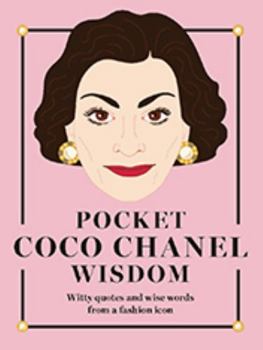 Hardcover Pocket Coco Chanel Wisdom: Witty Quotes and Wise Words from a Fashion Icon Book