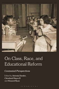 Hardcover On Class, Race, and Educational Reform: Contested Perspectives Book