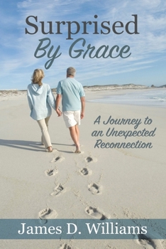 Paperback Surprised by Grace: A Divine Journey to an Unexpected Reconnection Book