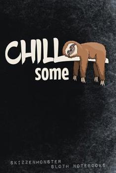 Paperback Chill-some: A sloth notebook for true sloth lovers 120 journal pages with funny lazy easy-going prompts Book