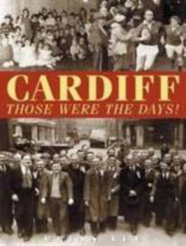 Paperback Cardiff - Those Were the Days Book