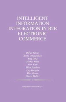 Paperback Intelligent Information Integration in B2B Electronic Commerce Book